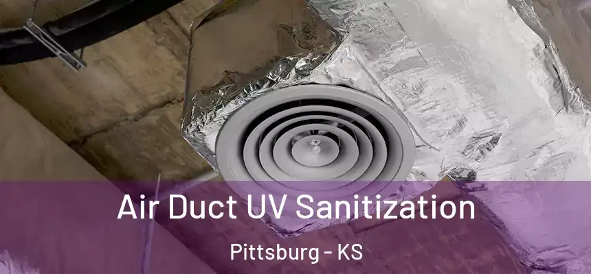  Air Duct UV Sanitization Pittsburg - KS