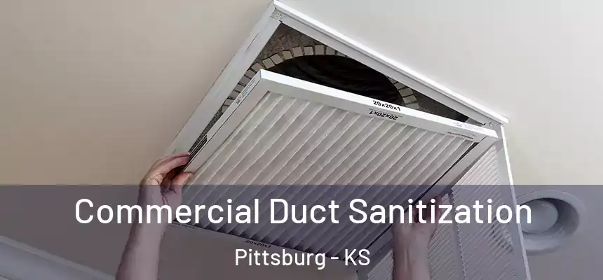  Commercial Duct Sanitization Pittsburg - KS