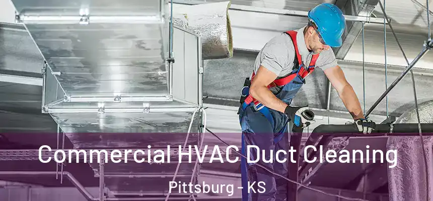  Commercial HVAC Duct Cleaning Pittsburg - KS