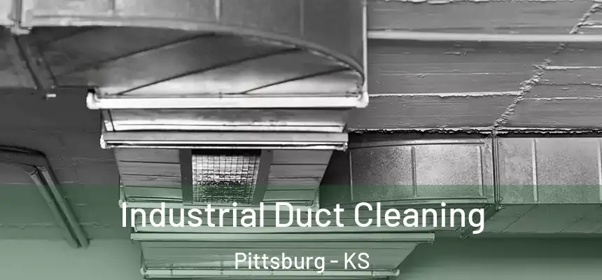  Industrial Duct Cleaning Pittsburg - KS